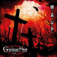 W.A.S.P. - Golgotha Gatefold, Double vinyl LP : Affiliate Product | CFF Radio