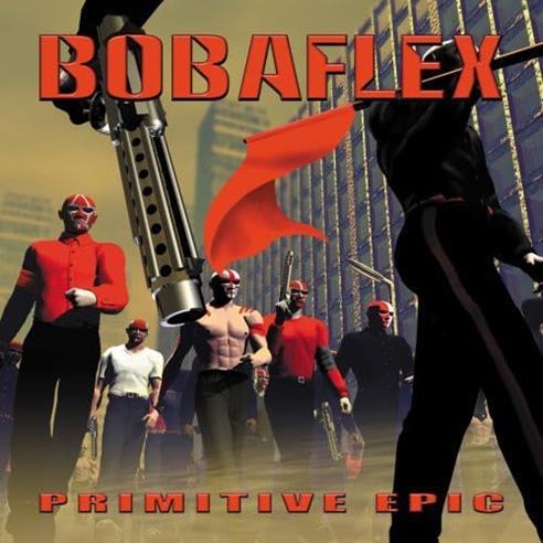 Bobaflex - Primitive Epic (Enhanced CD) : Amazon Product Link | CFF Radio