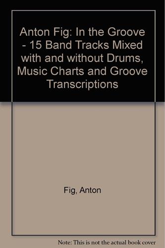 Anton Fig - In the Groove: Book & CD (Manhattan Music Publications) Paperback : Amazon Product Link | CFF Radio