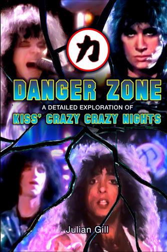 Danger Zone: An Exploration of KISS' Crazy Nights Paperback : Amazon Product Link | CFF Radio
