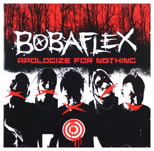 Bobaflex - Apologize For Nothing CD : Amazon Product Link | CFF Radio