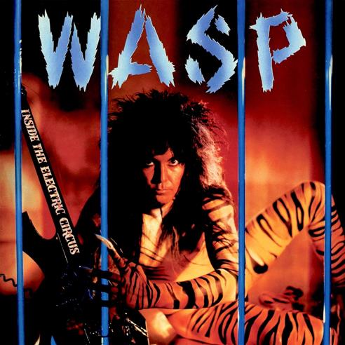 W.A.S.P. Inside The Electric Circus Color vinyl, Import LP : Amazon Product Link | CFF Radio