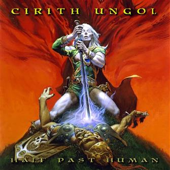Half Past Human from Cirith Ungol : Album Name | CFF Radio