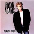 You Want It' You Got It from Bryan Adams : Album Name | CFF Radio