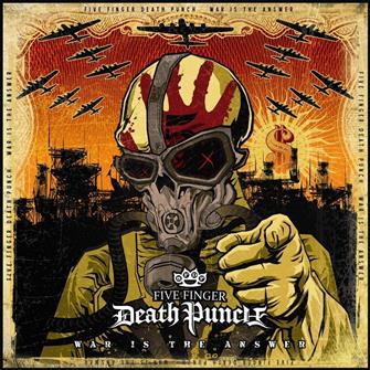 War_Is_The_Answer from Five Finger Death Punch : Album Picture | CFF Radio