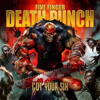 Got_Your_Six from Five Finger Death Punch : Album Picture | CFF Radio