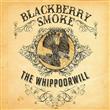 The Whippoorwill from Blackberry Smoke : Album Name | CFF Radio