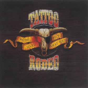 Rode_Hard_-_Put_Away_Wet from Tattoo Rodeo : Album Picture | CFF Radio