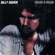 Enough Is Enough from Billy Squier : Album Name | CFF Radio