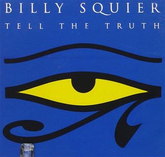 Tell_The_Truth from Billy Squier : Album Picture | CFF Radio
