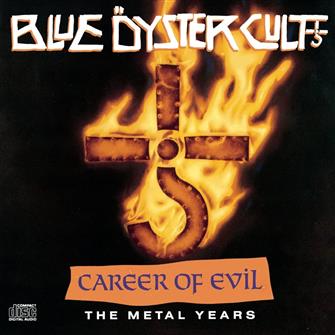 Career_Of_Evil_(The_Metal_Years) from Blue Öyster Cult : Album Picture | CFF Radio