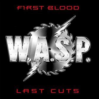 First_Blood....Last_Cuts from W.A.S.P. : Album Picture | CFF Radio