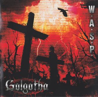 Golgotha from W.A.S.P. : Album Name | CFF Radio