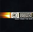Away From The Sun from 3 Doors Down : Album Name | CFF Radio